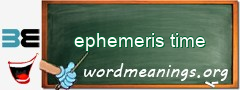 WordMeaning blackboard for ephemeris time